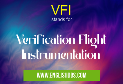 VFI means Verification Flight Instrumentation VFI