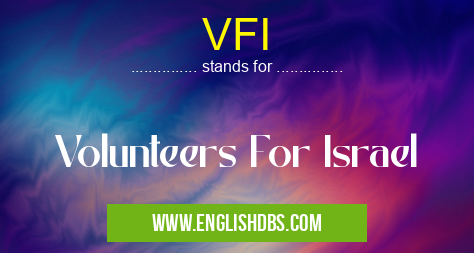 VFI means Volunteers For Israel VFI