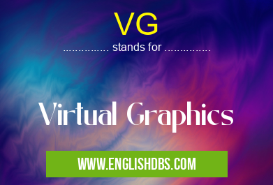 VG means Virtual Graphics VG