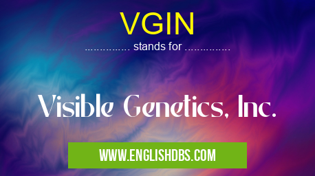 VGIN means Visible Genetics, Inc. VGIN