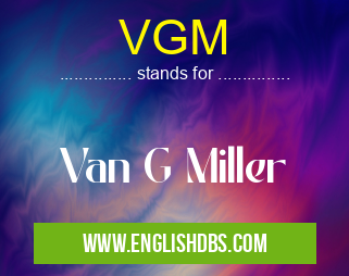 VGM means Van G Miller VGM