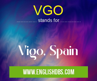 VGO means Vigo, Spain VGO