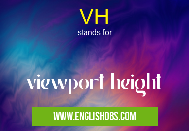 VH means viewport height VH