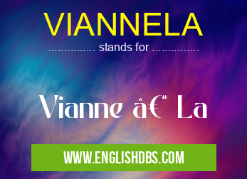 VIANNELA means Vianne – La VIANNELA