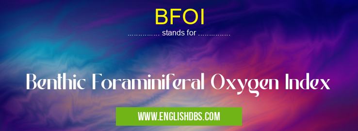 BFOI means Benthic Foraminiferal Oxygen Index BFOI