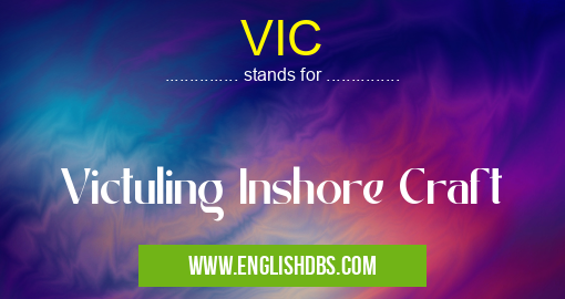 VIC means Victuling Inshore Craft VIC