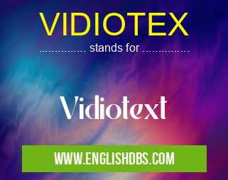 VIDIOTEX means Vidiotext VIDIOTEX