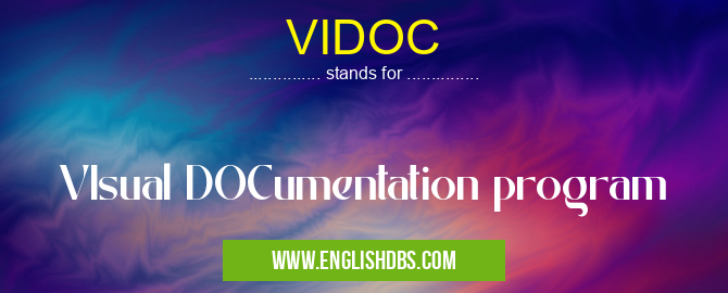 VIDOC means VIsual DOCumentation program VIDOC