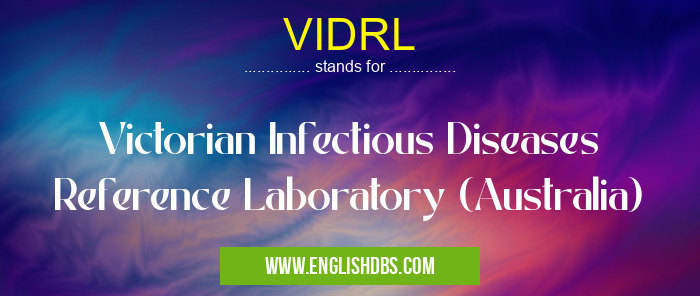 VIDRL means Victorian Infectious Diseases Reference Laboratory (Australia) VIDRL