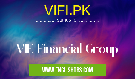 VIFI.PK means VIE Financial Group VIFI.PK