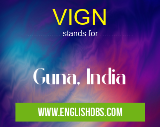 VIGN means Guna, India VIGN