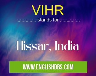 VIHR means Hissar, India VIHR