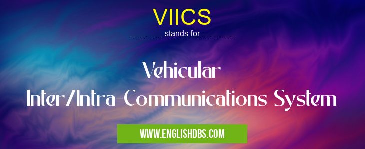 VIICS means Vehicular Inter/Intra-Communications System VIICS
