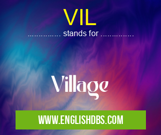 VIL means Village VIL