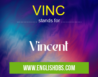 VINC means Vincent VINC