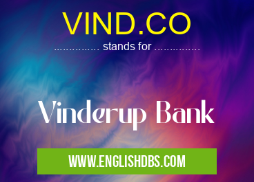 VIND.CO means Vinderup Bank VIND.CO