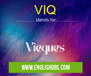 VIQ means Vieques VIQ
