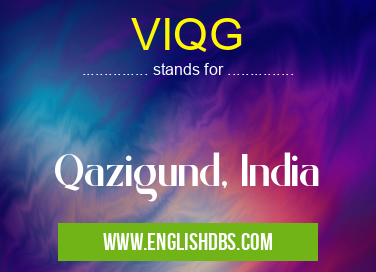 VIQG means Qazigund, India VIQG