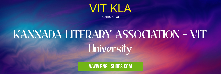 VIT KLA means KANNADA LITERARY ASSOCIATION - VIT University VIT KLA