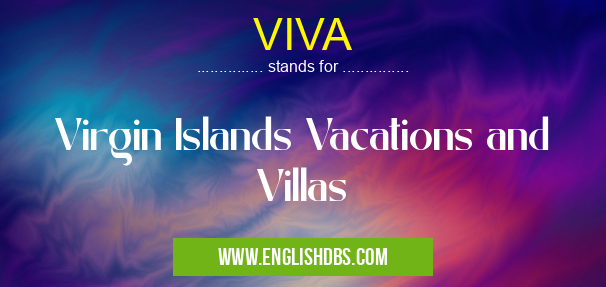 VIVA means Virgin Islands Vacations and Villas VIVA
