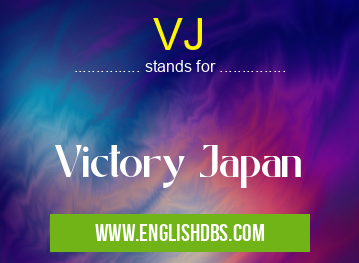 VJ means Victory Japan VJ