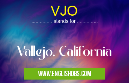 VJO means Vallejo, California VJO