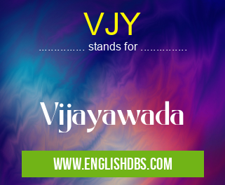 VJY means Vijayawada VJY