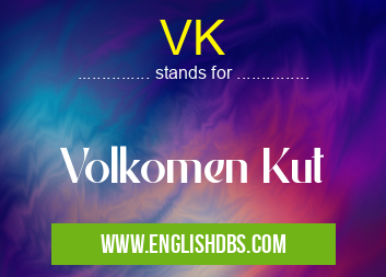 VK means Volkomen Kut VK
