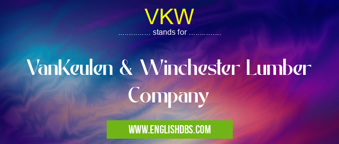 VKW means VanKeulen & Winchester Lumber Company VKW