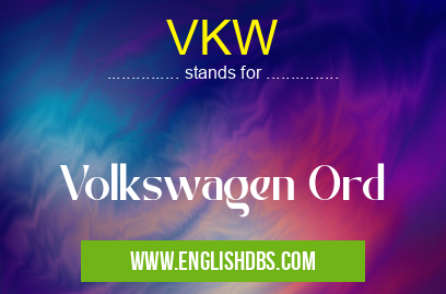 VKW means Volkswagen Ord VKW
