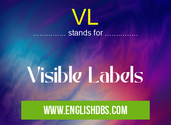 VL means Visible Labels VL
