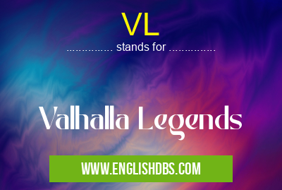 VL means Valhalla Legends VL