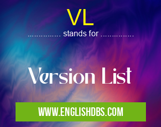 VL means Version List VL