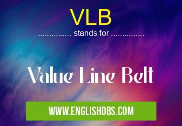 VLB means Value Line Belt VLB