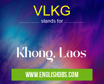 VLKG means Khong, Laos VLKG