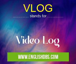 VLOG means Video Log VLOG