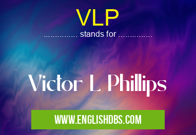 VLP means Victor L Phillips VLP