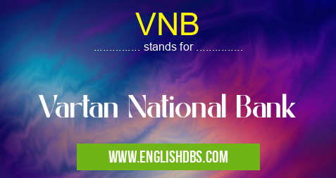 VNB means Vartan National Bank VNB