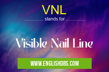 VNL means Visible Nail Line VNL