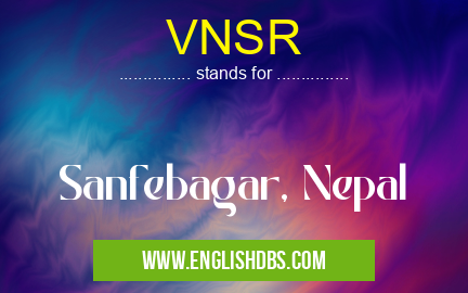 VNSR means Sanfebagar, Nepal VNSR