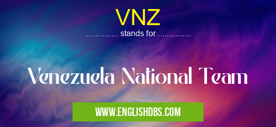 VNZ means Venezuela National Team VNZ