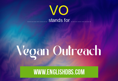 VO means Vegan Outreach VO
