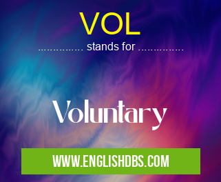 VOL means Voluntary VOL