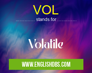 VOL means Volatile VOL