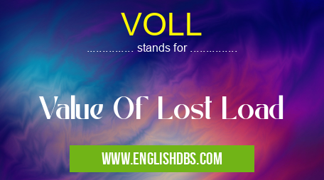 VOLL means Value Of Lost Load VOLL