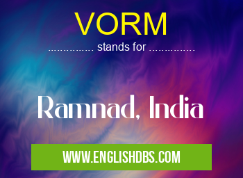 VORM means Ramnad, India VORM