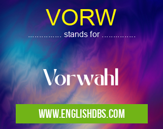 VORW means Vorwahl VORW