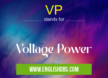 VP means Voltage Power VP