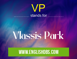 VP means Vlassis Park VP