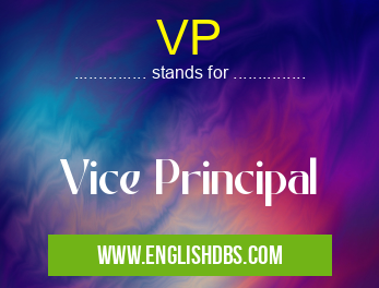 VP means Vice Principal VP